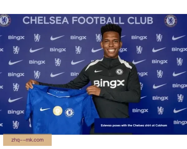 切尔西正式签约巴西17岁天才埃斯特旺开启新篇章